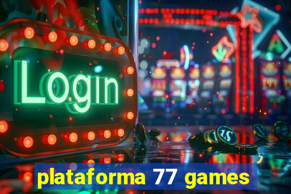 plataforma 77 games